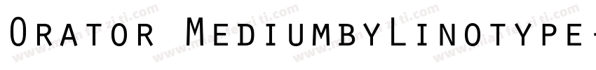 Orator MediumbyLinotype字体转换